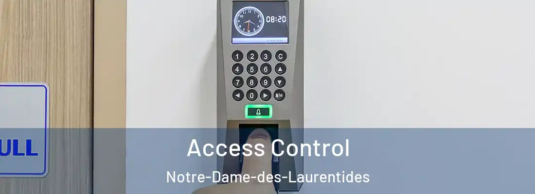 Access Control Notre-Dame-des-Laurentides
