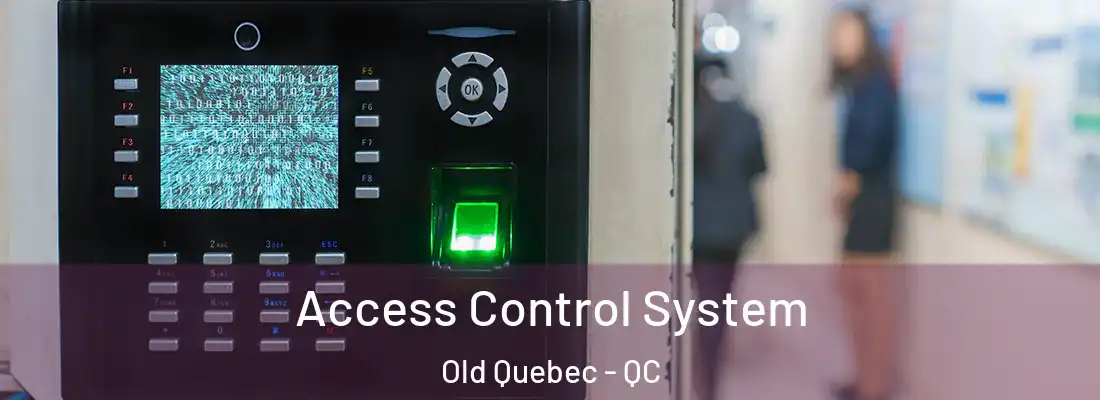  Access Control System Old Quebec - QC