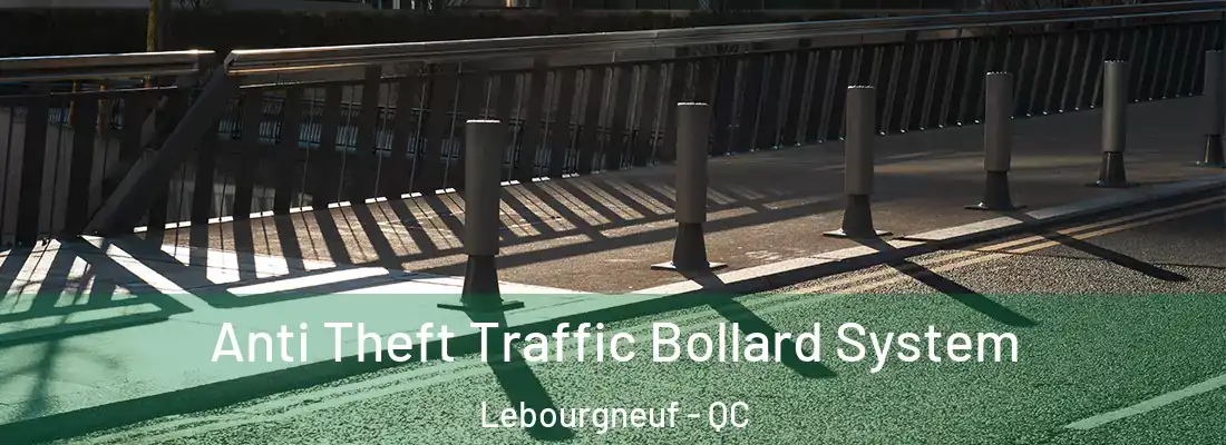  Anti Theft Traffic Bollard System Lebourgneuf - QC