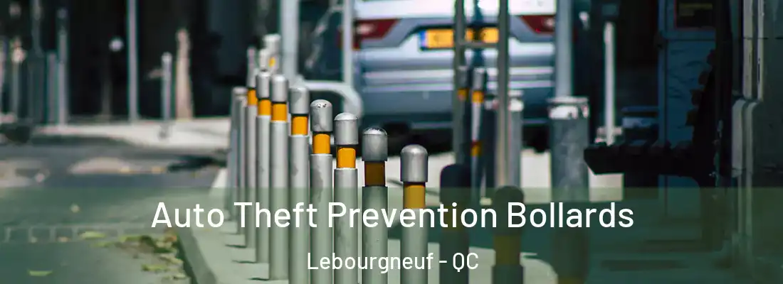  Auto Theft Prevention Bollards Lebourgneuf - QC