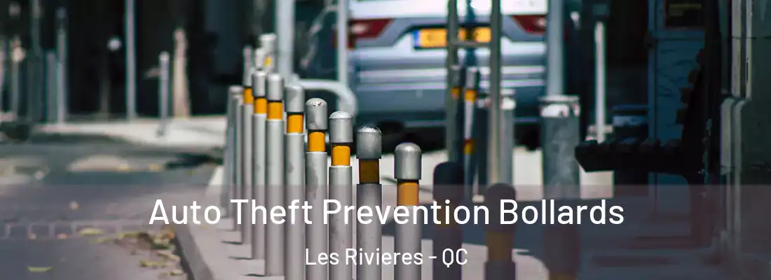  Auto Theft Prevention Bollards Les Rivieres - QC