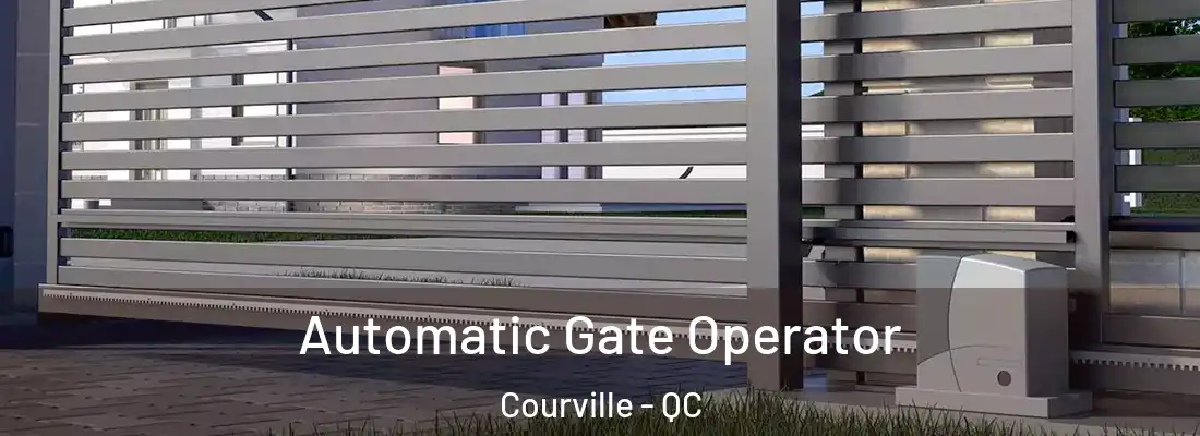  Automatic Gate Operator Courville - QC