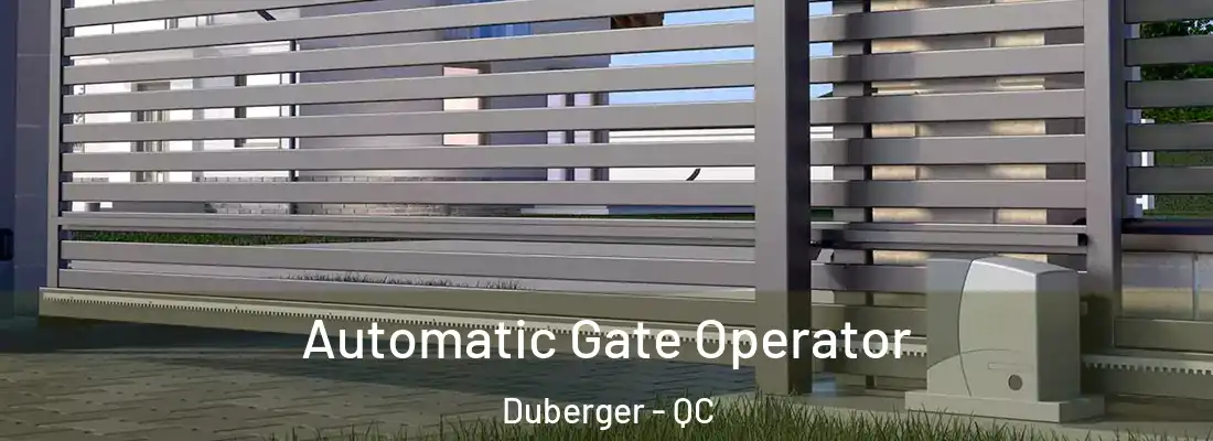  Automatic Gate Operator Duberger - QC