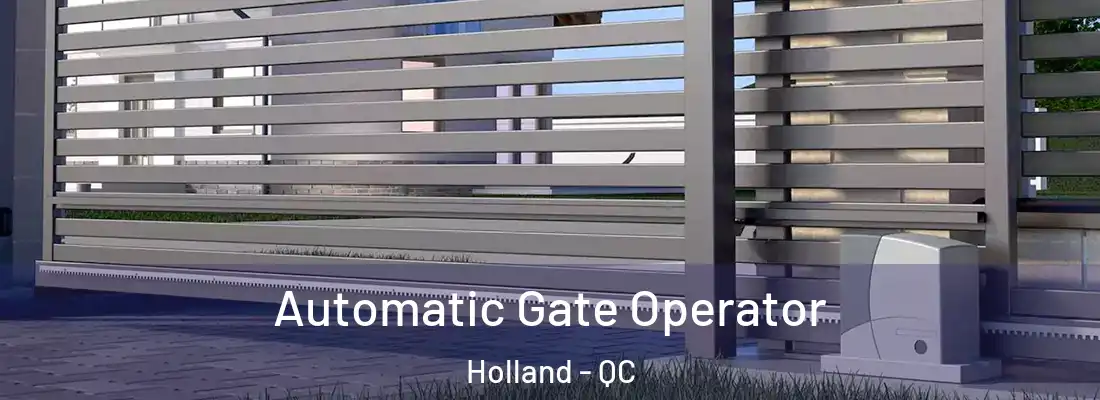  Automatic Gate Operator Holland - QC