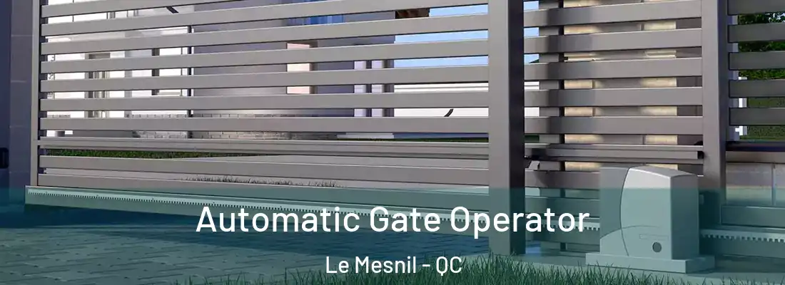  Automatic Gate Operator Le Mesnil - QC