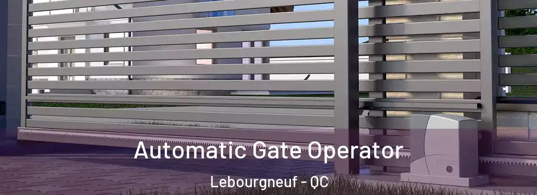  Automatic Gate Operator Lebourgneuf - QC