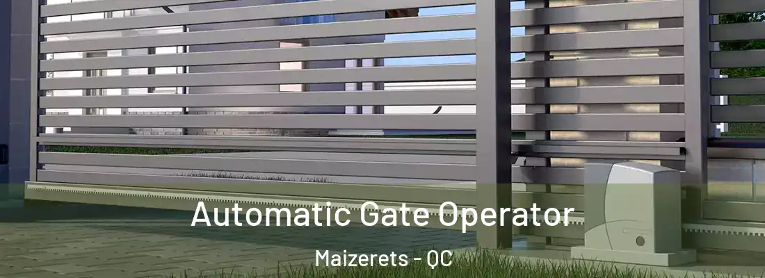  Automatic Gate Operator Maizerets - QC