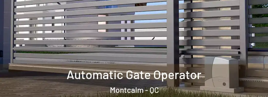  Automatic Gate Operator Montcalm - QC