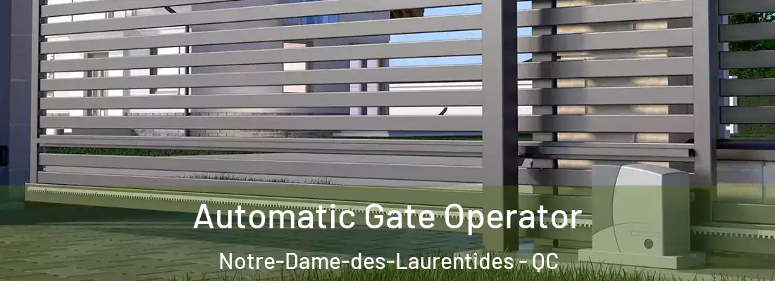  Automatic Gate Operator Notre-Dame-des-Laurentides - QC