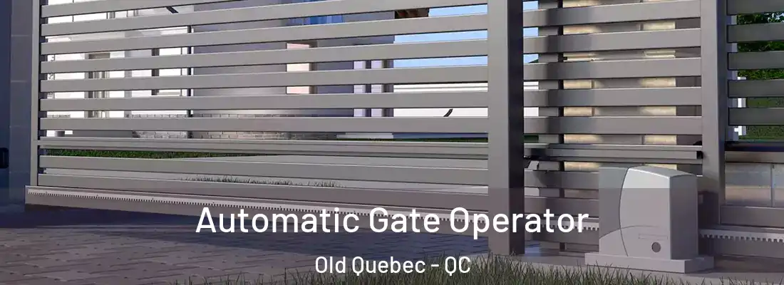  Automatic Gate Operator Old Quebec - QC