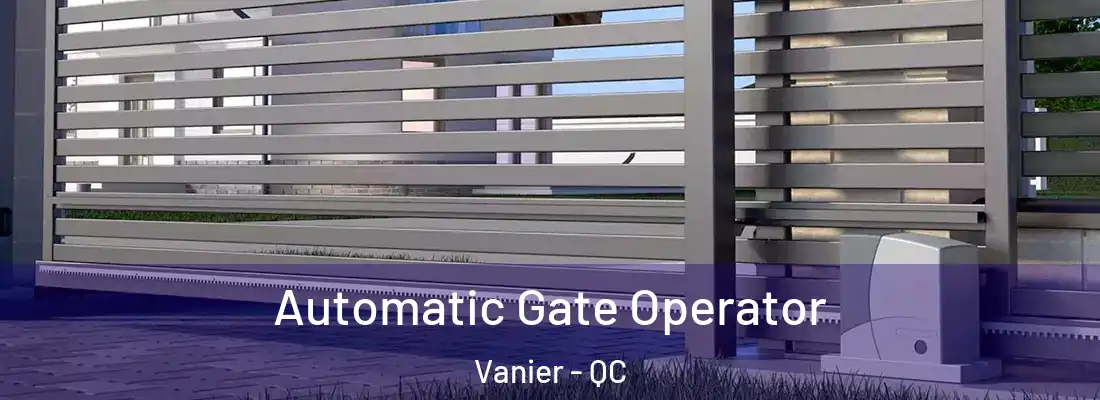  Automatic Gate Operator Vanier - QC