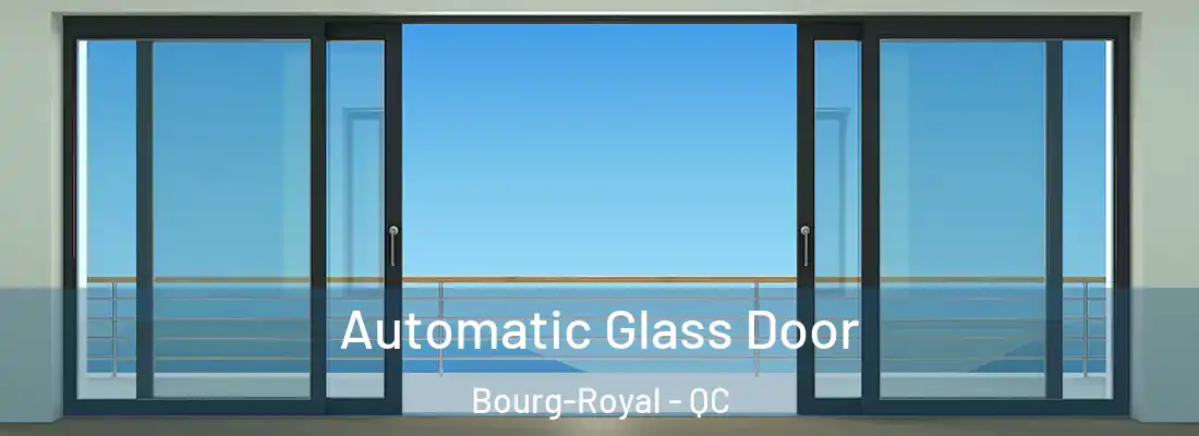  Automatic Glass Door Bourg-Royal - QC