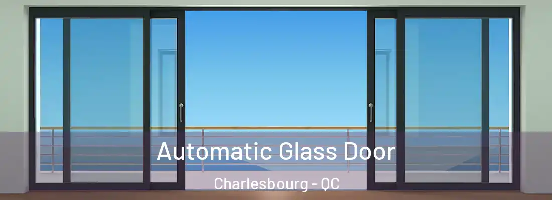  Automatic Glass Door Charlesbourg - QC