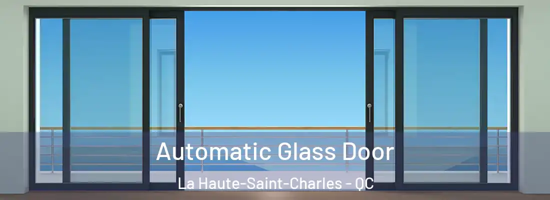  Automatic Glass Door La Haute-Saint-Charles - QC