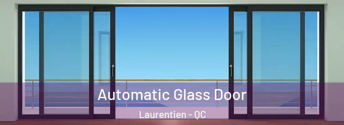  Automatic Glass Door Laurentien - QC