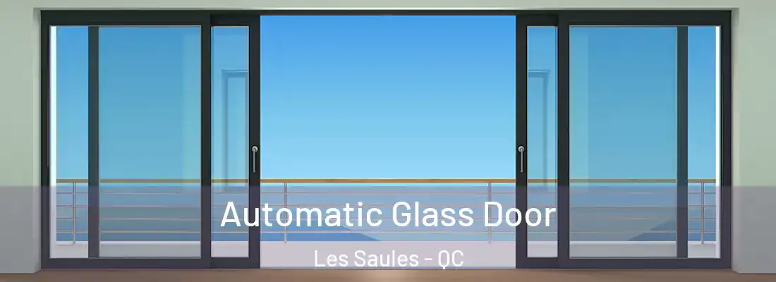  Automatic Glass Door Les Saules - QC