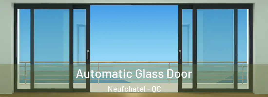  Automatic Glass Door Neufchatel - QC