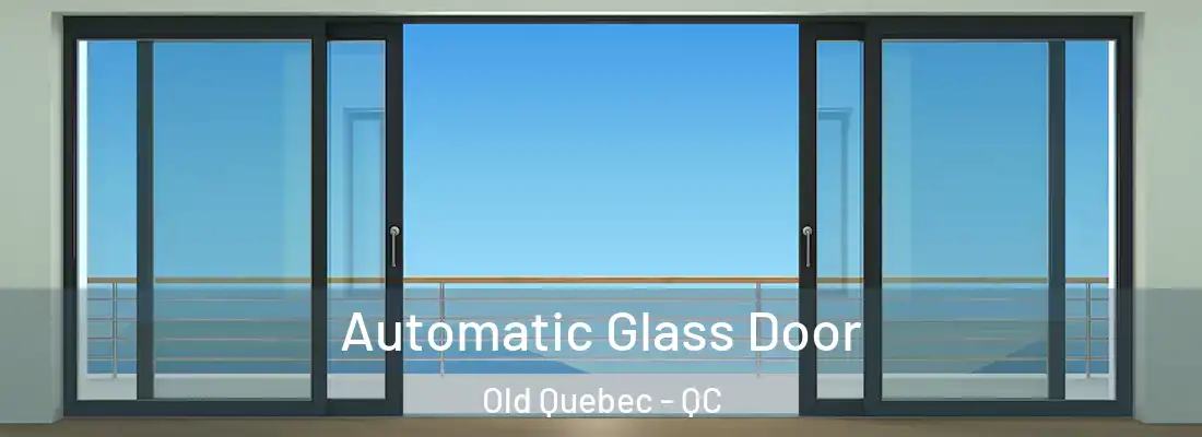  Automatic Glass Door Old Quebec - QC
