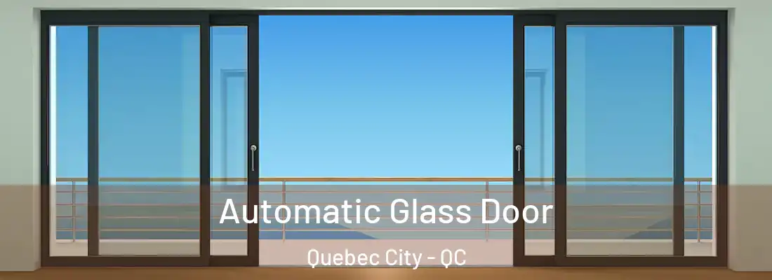  Automatic Glass Door Quebec City - QC