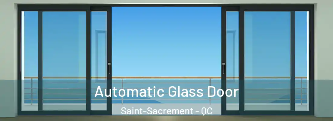  Automatic Glass Door Saint-Sacrement - QC