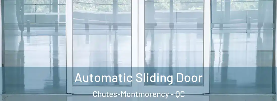  Automatic Sliding Door Chutes-Montmorency - QC