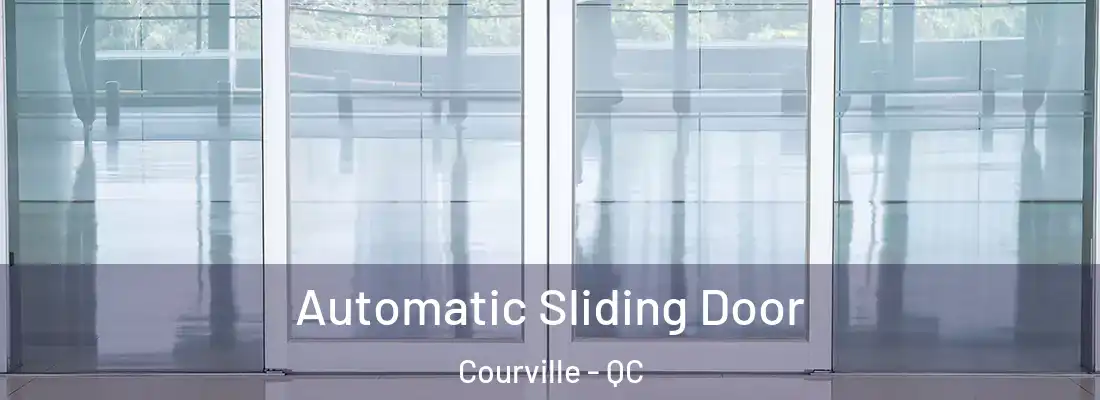  Automatic Sliding Door Courville - QC