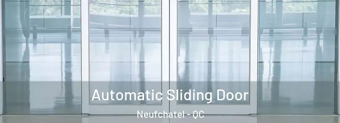  Automatic Sliding Door Neufchatel - QC