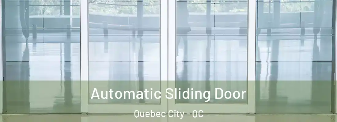 Automatic Sliding Door Quebec City - QC