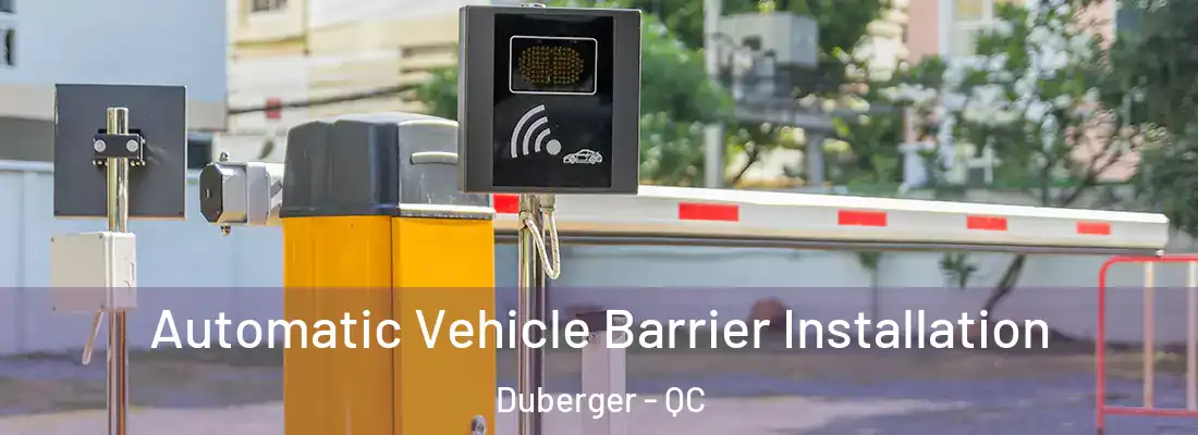  Automatic Vehicle Barrier Installation Duberger - QC