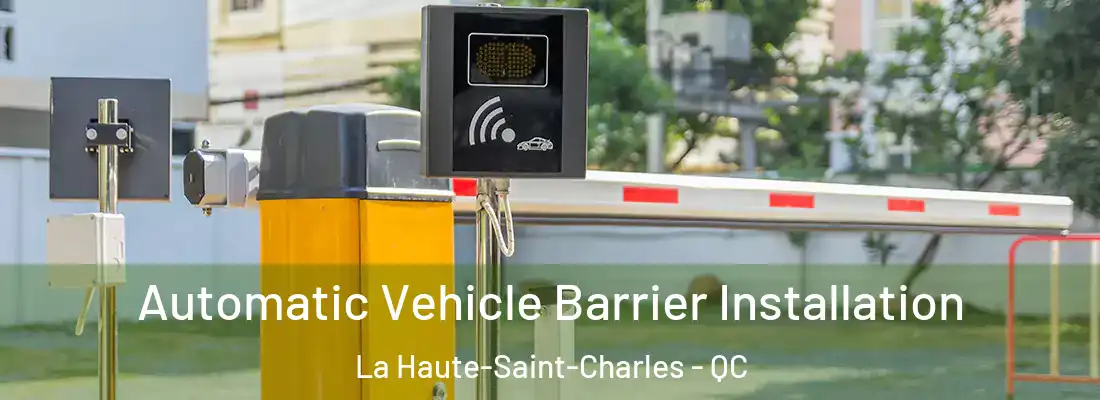  Automatic Vehicle Barrier Installation La Haute-Saint-Charles - QC