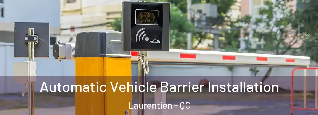  Automatic Vehicle Barrier Installation Laurentien - QC