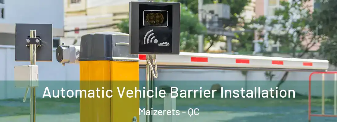  Automatic Vehicle Barrier Installation Maizerets - QC