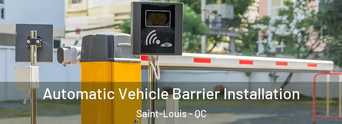 Automatic Vehicle Barrier Installation Saint-Louis - QC
