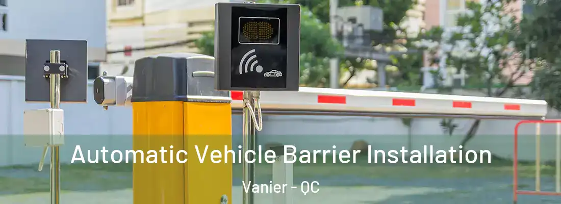  Automatic Vehicle Barrier Installation Vanier - QC