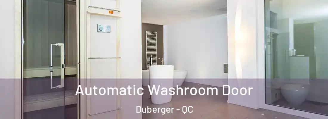 Automatic Washroom Door Duberger - QC
