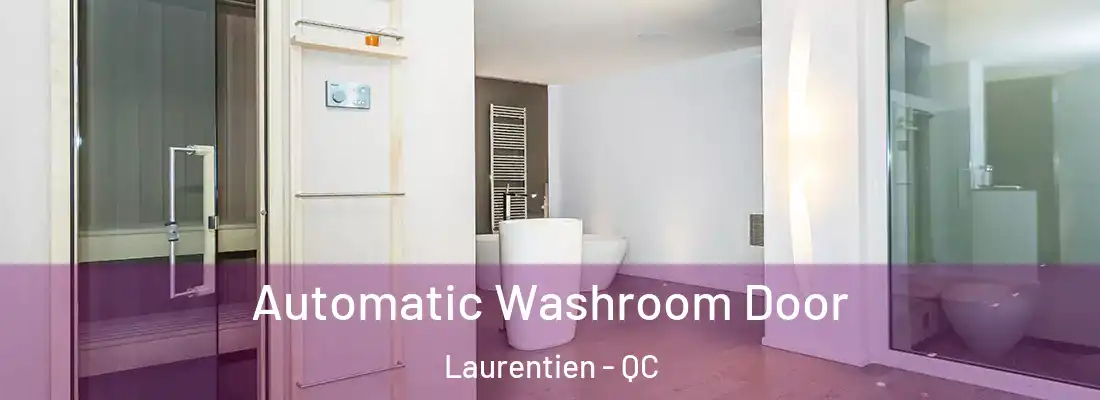  Automatic Washroom Door Laurentien - QC