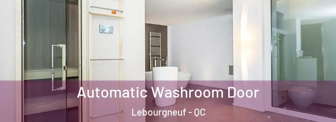  Automatic Washroom Door Lebourgneuf - QC