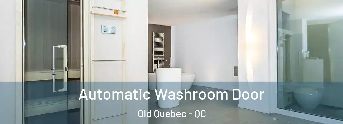  Automatic Washroom Door Old Quebec - QC