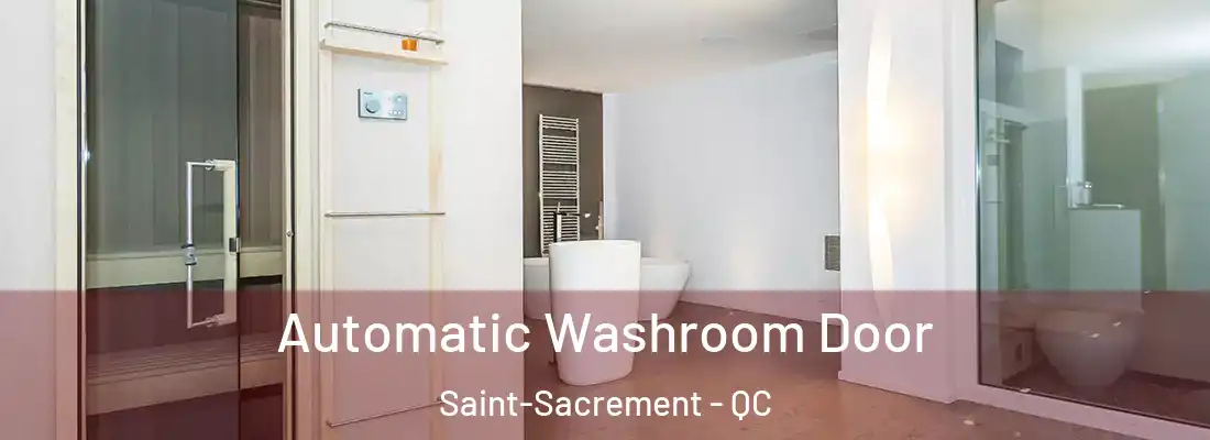  Automatic Washroom Door Saint-Sacrement - QC