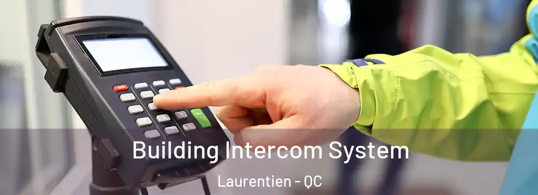  Building Intercom System Laurentien - QC