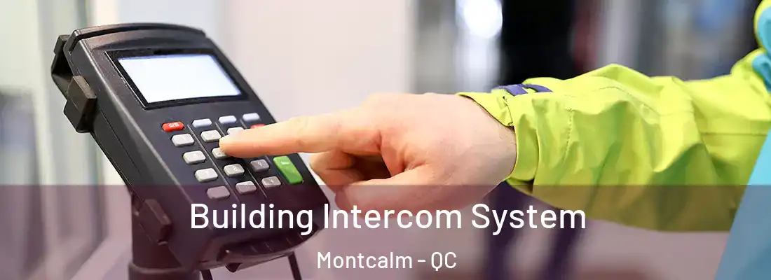  Building Intercom System Montcalm - QC