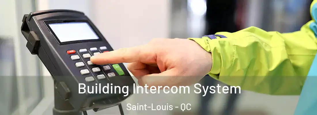  Building Intercom System Saint-Louis - QC
