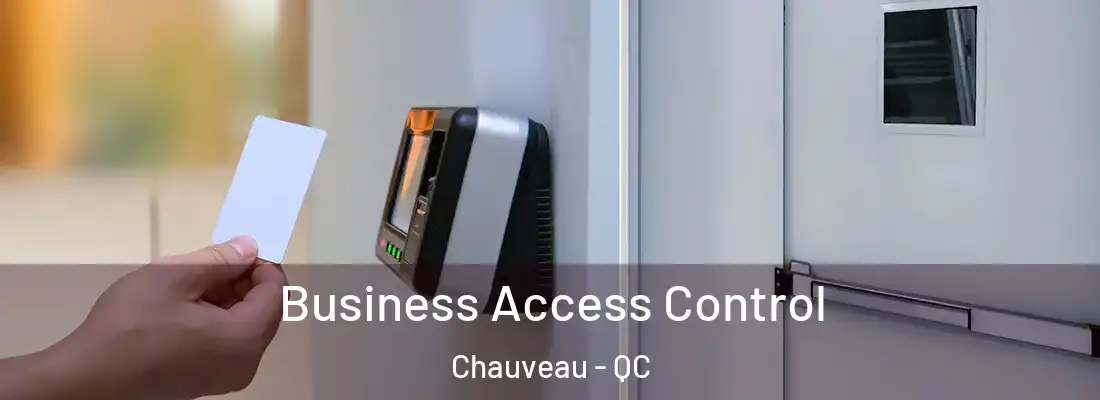  Business Access Control Chauveau - QC