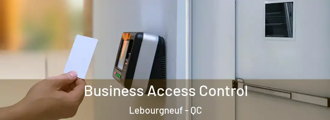  Business Access Control Lebourgneuf - QC