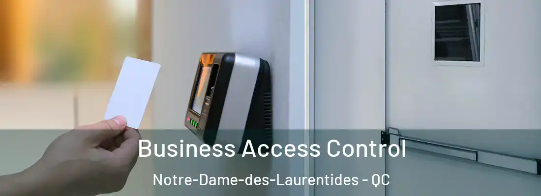  Business Access Control Notre-Dame-des-Laurentides - QC