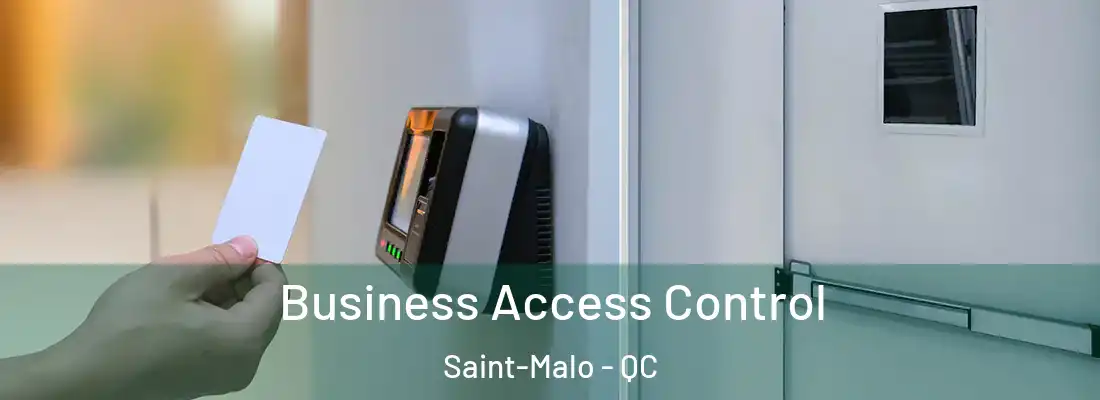  Business Access Control Saint-Malo - QC