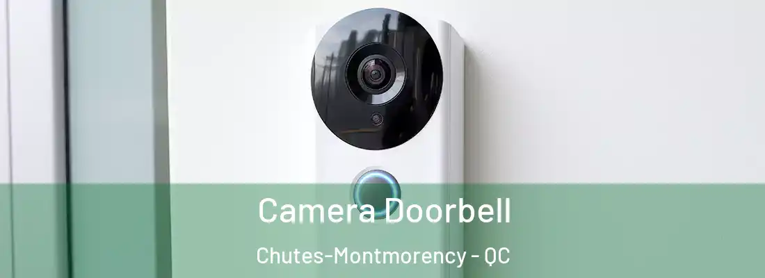  Camera Doorbell Chutes-Montmorency - QC