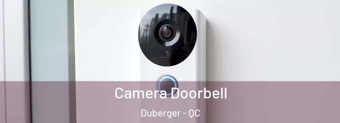  Camera Doorbell Duberger - QC