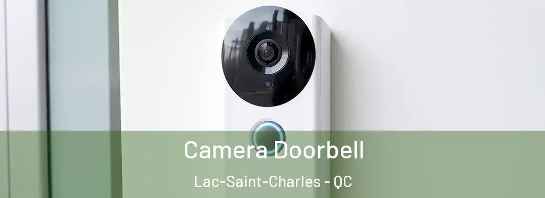  Camera Doorbell Lac-Saint-Charles - QC