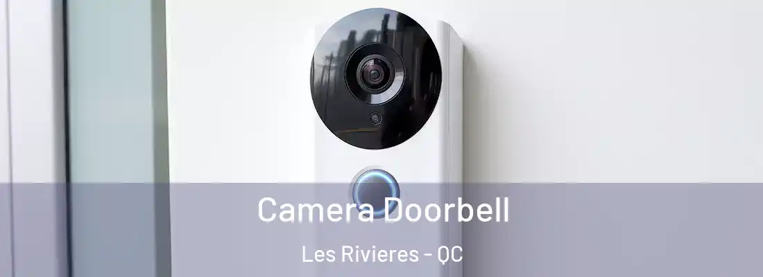  Camera Doorbell Les Rivieres - QC